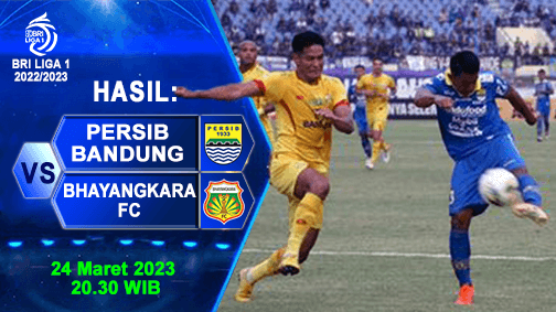 Hasil Persib Bandung vs Bhayangkara FC Pada Laga Tunda Pekan Ke-18 BRI Liga 1 2022/2023